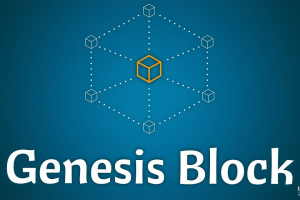 创世区块Genesis Block是什么？比特币首个区块有什么特殊意义？