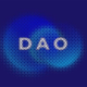 去中心化自治组织DAO是什么？如何实现社区治理？